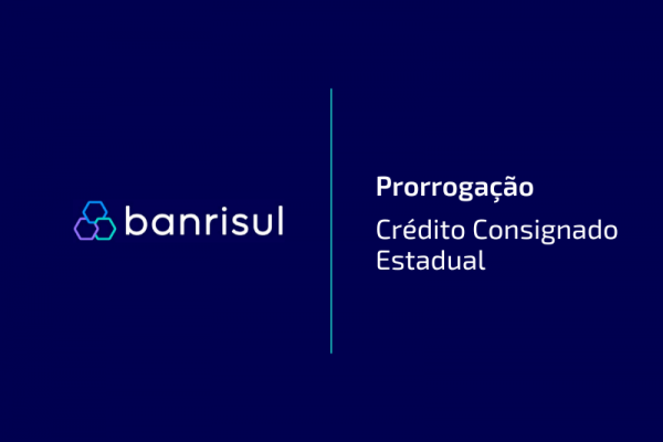 Funcionalismo estadual: Banrisul anuncia prorrogação das operações de crédito consignado