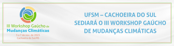 Campus da UFSM em Cachoeira sediará encontro sobre mudanças climáticas